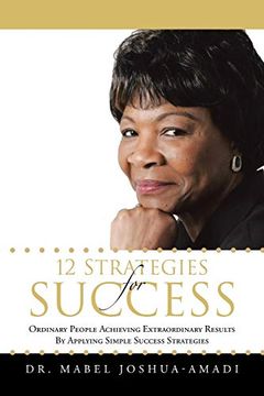portada 12 Strategies for Success: Ordinary People Achieving Extraordinary Results by Applying Simple Success Strategies (en Inglés)