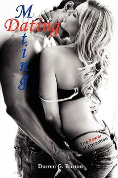 portada dating and mating: the power of attraction (en Inglés)