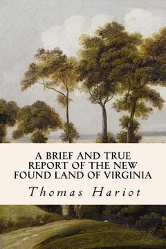 portada A Brief and True Report of the New Found Land of Virginia (en Inglés)