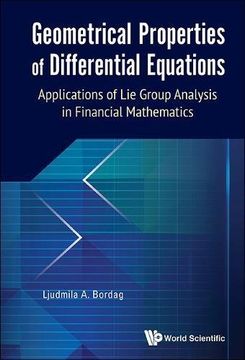 portada Geometrical Properties Of Differential Equations: Applications Of The Lie Group Analysis In Financial Mathematics: Applications of the Lie Group Analysis in Financial Mathematics