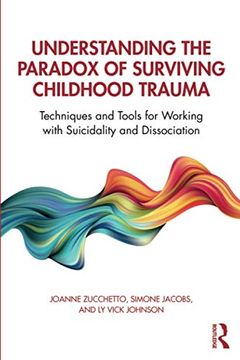 portada Understanding the Paradox of Surviving Childhood Trauma (en Inglés)