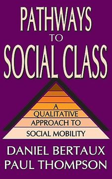 portada Pathways to Social Class: A Qualitative Approach to Social Mobility