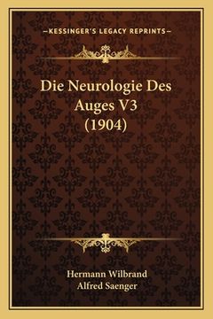 portada Die Neurologie Des Auges V3 (1904) (en Alemán)