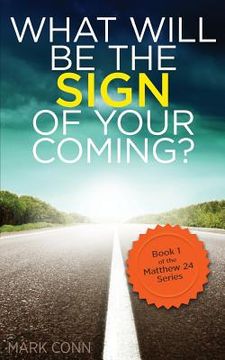 portada What will be the sign of your coming? (en Inglés)
