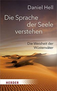 portada Die Sprache der Seele Verstehen: Die Weisheit der Wüstenväter (Herder Spektrum) (in German)