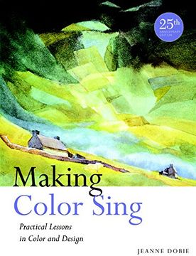 portada Making Color Sing, 25Th Anniversary Edition: Practical Lessons in Color and Design 