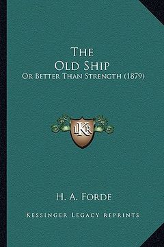 portada the old ship: or better than strength (1879) (en Inglés)