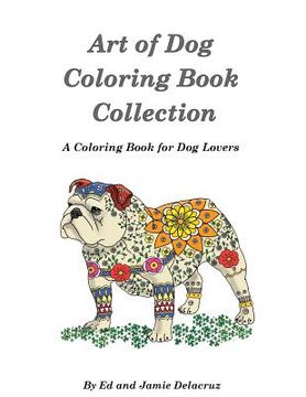 portada Art of Dog Collection - A Dog Lover's Coloring Book (en Inglés)