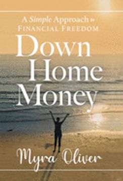 portada Down Home Money: A Simple Approach to Financial Freedom (en Inglés)