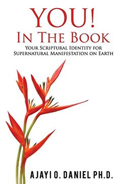 portada You! In the Book: Your Scriptural Identity for Supernatural Manifestation on Earth (en Inglés)