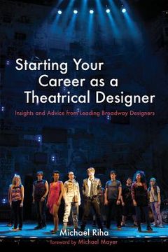 portada Starting Your Career as a Theatrical Designer: Insights and Advice from Leading Broadway Designers