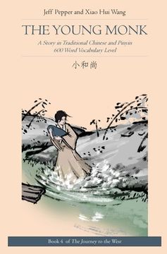portada The Young Monk: A Story in Traditional Chinese and Pinyin, 600 Word Vocabulary