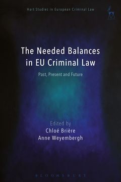 portada The Needed Balances in EU Criminal Law: Past, Present and Future (in English)