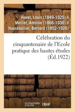 portada Célébration Du Cinquantenaire de l'Ecole Pratique Des Hautes Études (en Francés)