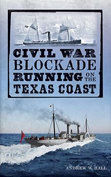 portada Civil war Blockade Running on the Texas Coast (en Inglés)