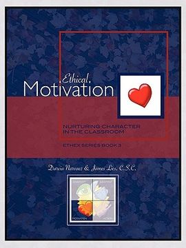 portada ethical motivation: nurturing character in the classroom, ethex series book 3 (en Inglés)