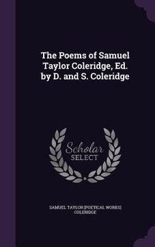 portada The Poems of Samuel Taylor Coleridge, Ed. by D. and S. Coleridge (en Inglés)