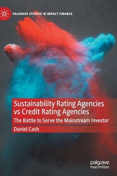 portada Sustainability Rating Agencies Vs Credit Rating Agencies: The Battle to Serve the Mainstream Investor (en Inglés)