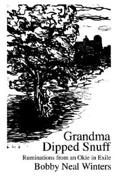 portada grandma dipped snuff: ruminations from an okie in exile (in English)