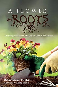 portada A Flower With Roots: The Story of Mary d. Jesse and Shokei Girls' School (in English)
