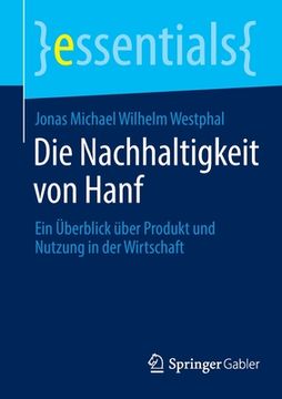 portada Die Nachhaltigkeit Von Hanf: Ein Überblick Über Produkt Und Nutzung in Der Wirtschaft (en Alemán)