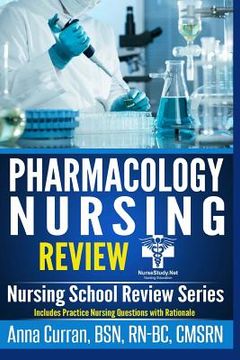 portada Pharmacology for Nursing Care: 100 Nursing Pharmacology Questions to Help you PASS the NCLEX Exam (en Inglés)