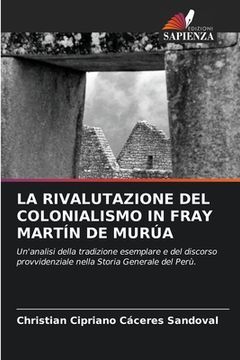portada La Rivalutazione del Colonialismo in Fray Martín de Murúa (en Italiano)