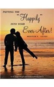 portada Putting the "Happily" Into Your Ever After: Mentor's Guide (in English)
