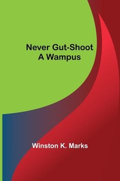 portada Never Gut-Shoot a Wampus (en Inglés)