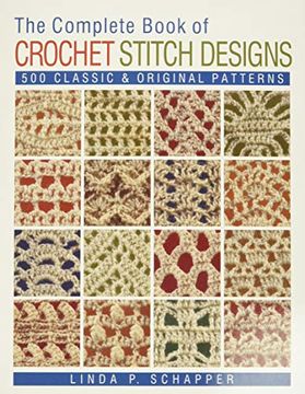 portada The Complete Book of Crochet Stitch Designs: 500 Classic & Original Patterns (Complete Crochet Designs) (in English)
