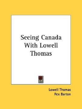 portada seeing canada with lowell thomas
