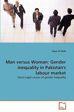 portada man versus woman: gender inequality in pakistan's labour market (en Inglés)