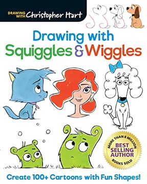 portada Drawing With Squiggles & Wiggles: Create 100+ Cartoons With fun Shapes! 