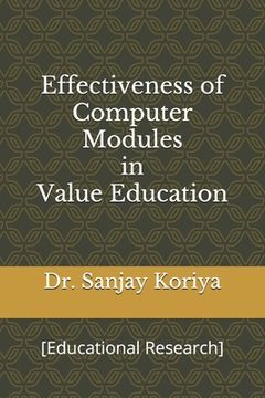 portada Effectiveness of Computer Modules in Value Education: [Educational Research] (en Inglés)