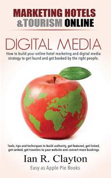 portada Digital Media Marketing Hotels: Driving Traffic to Your Sales Funnel: 2 (Marketing Hotels & Tourism Online) (in English)
