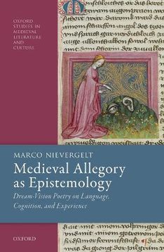 portada Medieval Allegory as Epistemology: Dream-Vision Poetry on Language, Cognition, and Experience (Oxford Studies in Medieval Literature and Culture) (en Inglés)