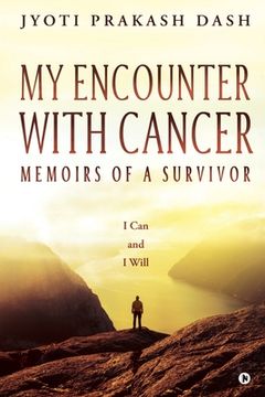 portada My Encounter with Cancer: Memoirs of a Survivor: I Can and I Will
