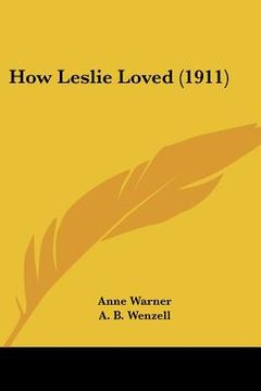 portada how leslie loved (1911) (en Inglés)