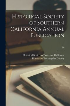 portada Historical Society of Southern California Annual Publication; 10 (en Inglés)