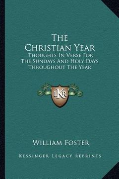 portada the christian year: thoughts in verse for the sundays and holy days throughout the year (en Inglés)