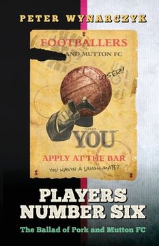 portada Players Number Six: The Ballad of Pork and Mutton FC (en Inglés)