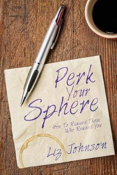 portada Perk Your Sphere: How To Reward Those Who Reward You