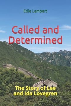 portada Called and Determined: The Story of Lee and Ida Lovegren (en Inglés)