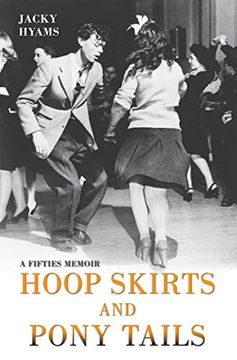 portada Hoop Skirts and Ponytails: A True Story of Growing Up in the 50s (en Inglés)
