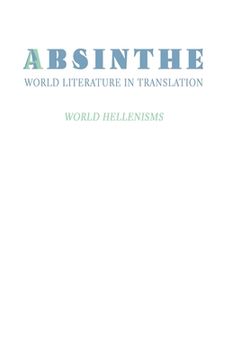 portada Absinthe: World Literature in Translation: Vol. 24: World Hellenisms (in English)
