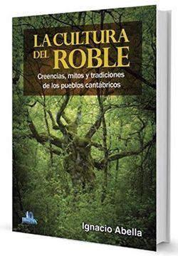 portada La Cultura del Roble: Creencias, Mitos y Tradiciones de los Pueblos Cantábricos