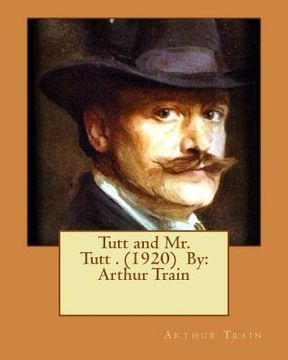 portada Tutt and Mr. Tutt . (1920) By: Arthur Train (en Inglés)
