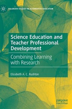 portada Science Education and Teacher Professional Development: Combining Learning with Research (in English)