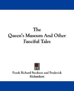 portada the queen's museum and other fanciful tales