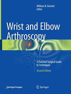 portada Wrist and Elbow Arthroscopy: A Practical Surgical Guide to Techniques (en Inglés)